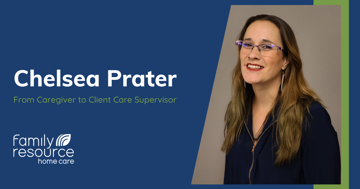 Chelsea Prater's caregiver journey to Client Care Supervisor in Pendleton