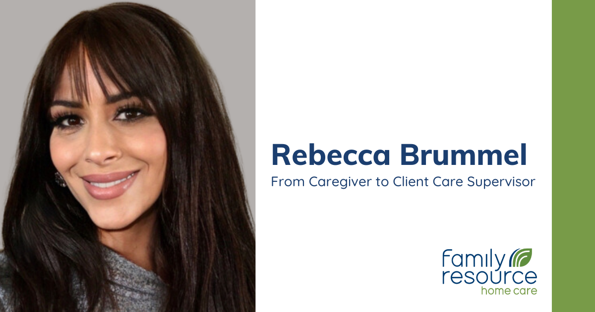 Rebecca Brummel's journey from caregiver to client care supervisor